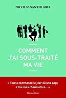 Bild des Verkufers fr Comment J'ai Sous-trait Ma Vie zum Verkauf von RECYCLIVRE