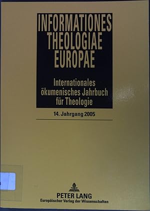 Bild des Verkufers fr Informationes Theologiae Europae: Internationales kumenisches Jahrbuch fr Theologie; 14. Jahrgang 2005 zum Verkauf von books4less (Versandantiquariat Petra Gros GmbH & Co. KG)