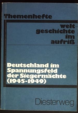 Bild des Verkufers fr Deutschland im Spannungsfeld der Siegermchte (1945 - 1949). Weltgeschichte im Aufri: Ausgabe in Themenheften. zum Verkauf von books4less (Versandantiquariat Petra Gros GmbH & Co. KG)