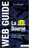 Seller image for La Bourse Sur Internet : Les Mystres De La Bourse, Comment Investir ? L'information Sur Internet, L for sale by RECYCLIVRE