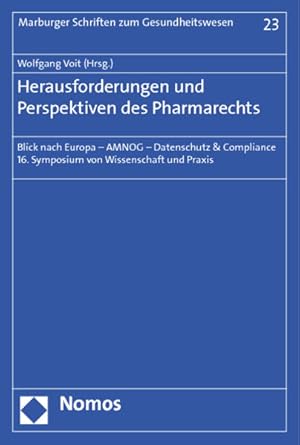 Imagen del vendedor de Herausforderungen und Perspektiven des Pharmarechts : Blick nach Europa - AMNOG - Datenschutz & Compliance. 16. Symposium von Wissenschaft und Praxis. (=Marburger Schriften zum Gesundheitswesen ; Bd. 23). a la venta por Antiquariat Thomas Haker GmbH & Co. KG