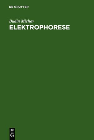 Bild des Verkufers fr Elektrophorese. Theorie und Praxis. zum Verkauf von Antiquariat Thomas Haker GmbH & Co. KG