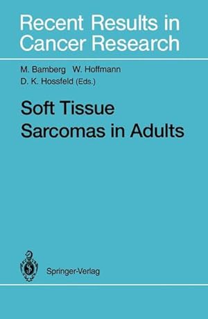 Seller image for Soft Tissue Sarcomas in Adults. (=Recent results in Cancer Research ; 138). for sale by Antiquariat Thomas Haker GmbH & Co. KG