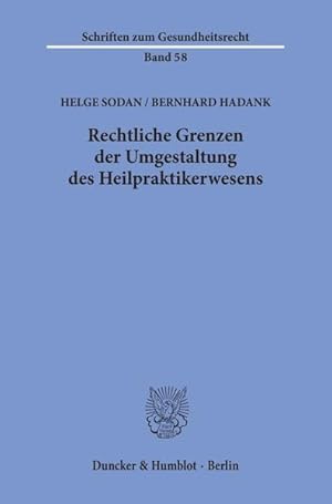 Immagine del venditore per Rechtliche Grenzen der Umgestaltung des Heilpraktikerwesens. (=Schriften zum Gesundheitsrecht ; Band 58). venduto da Antiquariat Thomas Haker GmbH & Co. KG