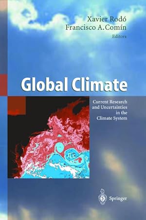 Bild des Verkufers fr Global climate : current research and uncertainties in the climate system. zum Verkauf von Antiquariat Thomas Haker GmbH & Co. KG