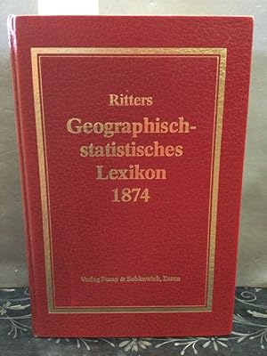 Bild des Verkufers fr Ritters Geographisch-Statistisches Lexikon 1874 Unter Redaction von Dr. Otto Henne-AnRhyn zum Verkauf von Kepler-Buchversand Huong Bach