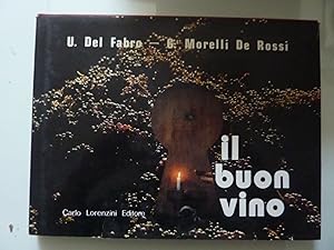 Imagen del vendedor de IL BUON VINO Viticoltura, Enologia, Degustazione a la venta por Historia, Regnum et Nobilia