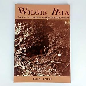 Wilgie Mia: Cave of Red Ochre and Raddled Ranters