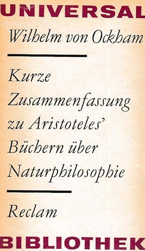 Imagen del vendedor de Kurze Zusmmenfassung zu Aristoteles' Bchern ber Naturphilosophie (Summulae in lobros physicorum). Reclam Philosophie - Geschichte / Universal-Bibliothek. / Aus dem Latein. hrsg. u. bersetzt v. Hans-Ulrich Whler. a la venta por Fundus-Online GbR Borkert Schwarz Zerfa