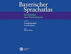 Bayerischer Sprachatlas. Sprachatlas von Niederbayern. Bd. 4: Lautgeographie. Konsonantismus.