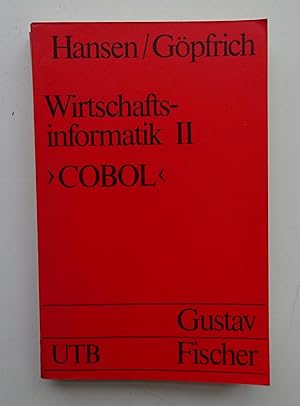 Seller image for Wirtschaftsinformatik II. Strukturierte Programmierung in COBOL. Mit 96 Abb. for sale by Der Buchfreund