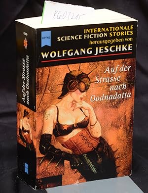 Auf der Strasse nach Oodnadatta (= Internationale Science Fiction Stories - Heyne Science Fiction...