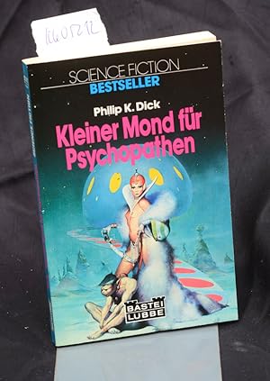 Kleiner Mond für Psychopathen (= Science Fiction Bestseller Band 22012)