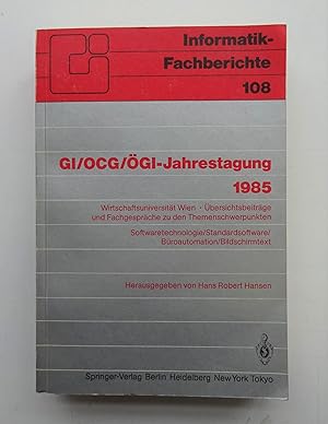 Seller image for GI/OCG/GI-Jahrestagung 1985: Wirtschaftsuniversitt Wien - bersichtsbeitrge und Fachgesprche zu den Themenbereichen Softwaretechnologie / Standardsoftware / Broautomation / Bildschirmtext. for sale by Der Buchfreund