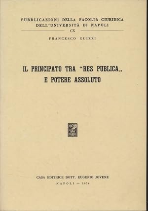 Seller image for Il Principato Tra "Res Publica" e Potere Assoluto. for sale by Fundus-Online GbR Borkert Schwarz Zerfa