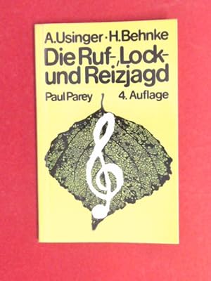 Die Ruf-, Lock- und Reizjagd. Neu bearb. von Hans Behnke.