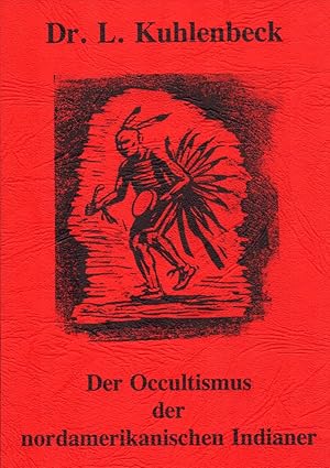 Bild des Verkufers fr Der Occultismus der nordamerikanischen Indianer. zum Verkauf von Buch von den Driesch