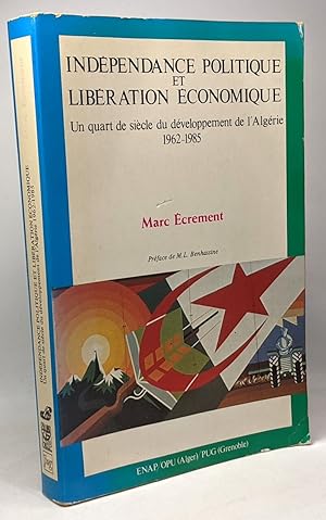 Seller image for Indpendance politique et libration conomique de l'Algrie 1962-1985 for sale by crealivres