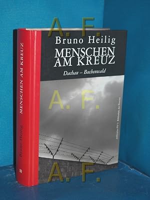 Bild des Verkufers fr Menschen am Kreuz : Dachau - Buchenwald zum Verkauf von Antiquarische Fundgrube e.U.