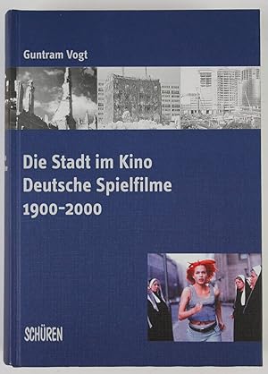 Die Stadt im Kino. Deutsche Spielfilme 1900-2000