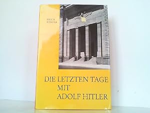 Seller image for Die letzten Tage mit Adolf Hitler. Erweitert und erlutert von Erich Kern. for sale by Antiquariat Ehbrecht - Preis inkl. MwSt.