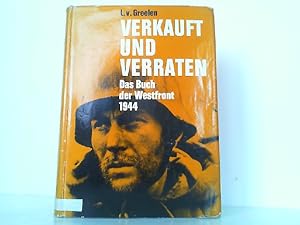 Image du vendeur pour Verkauft und verraten - Das Buch der Westfront. mis en vente par Antiquariat Ehbrecht - Preis inkl. MwSt.