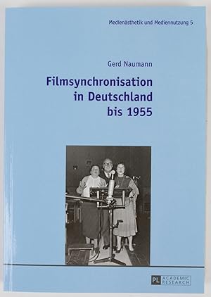 Seller image for Filmsynchronisation in Deutschland bis 1955 (= Mediensthetik und Mediennutzung. Media Production and Media Aesthetics, Band 5) for sale by Buchkanzlei