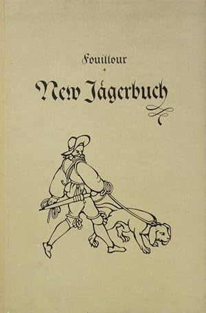 Bild des Verkufers fr New Jgerbuch einer frnemen Adelsperson inn Franckreich au Gastine in Poitou. Reprint der Ausgabe der 1590 bei Bernhart Jobin in Straburg. zum Verkauf von Antiquariat Richart Kulbach