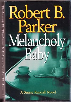 Melancholy Baby by Robert B. Parker (A Sunny Randall Novel #4)