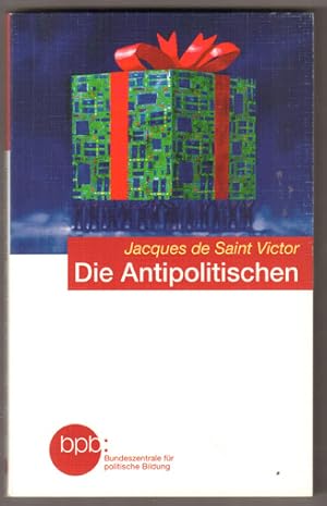 Seller image for Die Antipolitischen. for sale by Antiquariat Neue Kritik