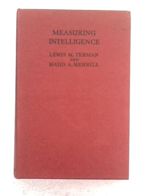 Seller image for Measuring Intelligence; a Guide to the Administration of the New Revised Stanford-binet Tests of Intelligence for sale by World of Rare Books