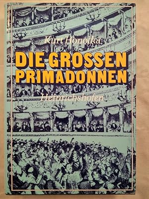 Die grossen Primadonnen: Vom Barock bis zur Gegenwart.