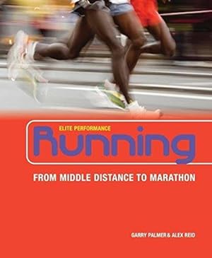 Imagen del vendedor de Running: From Middle Distance to Marathon (Elite Performance) a la venta por WeBuyBooks