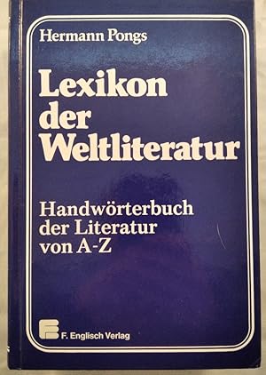 Lexikon der Weltliteratur: Handwörterbuch der Literatur von A - Z.