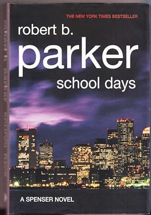 Seller image for School Days by Robert B. Parker (A Spenser Novel #33) for sale by Booklover Oxford