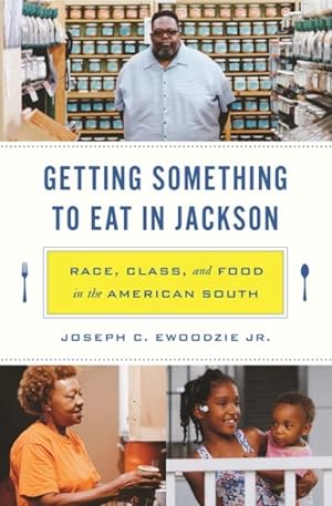 Seller image for Getting Something to Eat in Jackson : Race, Class, and Food in the American South for sale by GreatBookPrices