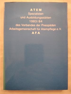 Bild des Verkufers fr Atem. Spezialisten und Ausbildungssttten 1983 / 84 des Verbandes der Pneopden, Arbeitsgemeinschaft fr Atempflege e.V. AFA. zum Verkauf von KULTur-Antiquariat