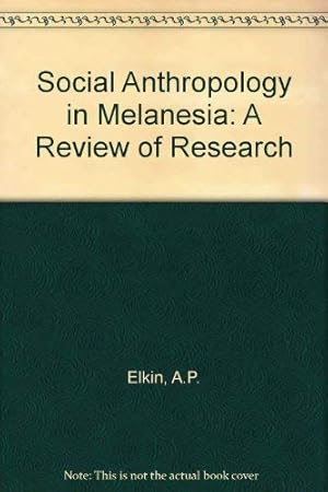 Imagen del vendedor de Social Anthropology in Melanesia: A Review of Research a la venta por WeBuyBooks