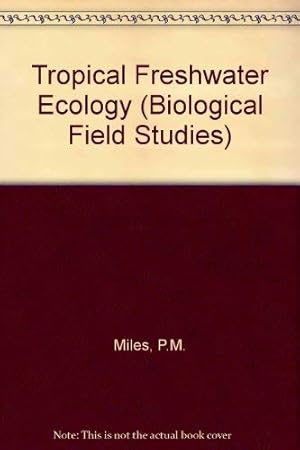 Seller image for Tropical Freshwater Ecology (Biological Field Studies) for sale by WeBuyBooks