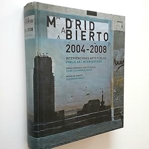Seller image for Madrid Abierto 2004-2008. Intervenciones Arte Pblico / Public Art Interventions for sale by MAUTALOS LIBRERA