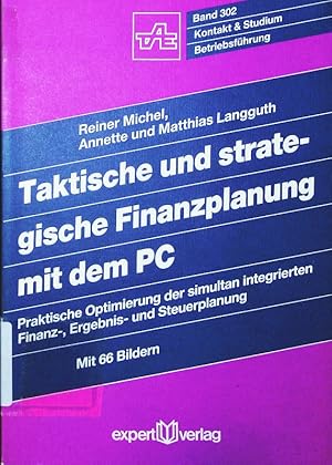 Bild des Verkufers fr Taktische und strategische Finanzplanung mit dem PC. praktische Optimierung der simultan integrierten Finanz-, Ergebnis- und Steuerplanung. zum Verkauf von Antiquariat Bookfarm