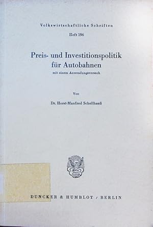 Seller image for Preis- und Investitionspolitik fr Autobahnen. mit einem Anwendungsversuch. for sale by Antiquariat Bookfarm