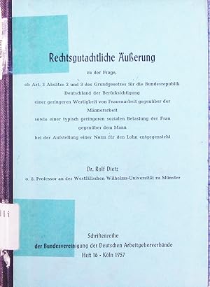 Imagen del vendedor de Rechtsgutachtliche uerung zu der Frage, ob Art. 3 Abstze 2 und 3 des Grundgesetzes fr die Bundesrepublik Deutschland der Bercksichtigung einer geringeren Wertigkeit von Frauenarbeit gegenber der Mnnerarbeit. sowie e. typisch geringeren sozialen Belastung der Frau gegenber dem Mann bei der Aufstellung einer Norm fr den Lohn entgegensteht. a la venta por Antiquariat Bookfarm