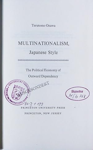 Image du vendeur pour Multinationalism, Japanese style. the political economy of outward dependency. mis en vente par Antiquariat Bookfarm