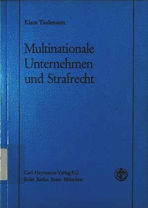 Bild des Verkufers fr Multinationale Unternehmen und Strafrecht. Beitrge zum Problem der Kriminalitt im grenzberschreitenden Geschftsverkehr. zum Verkauf von Antiquariat Bookfarm