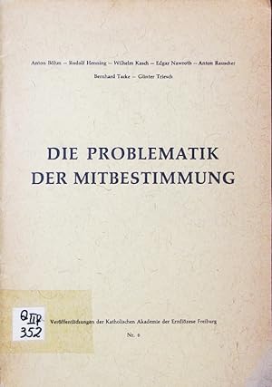Image du vendeur pour Die Problematik der Mitbestimmung. mis en vente par Antiquariat Bookfarm