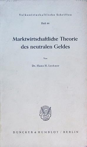 Seller image for Marktwirtschaftliche Theorie des neutralen Geldes. for sale by Antiquariat Bookfarm