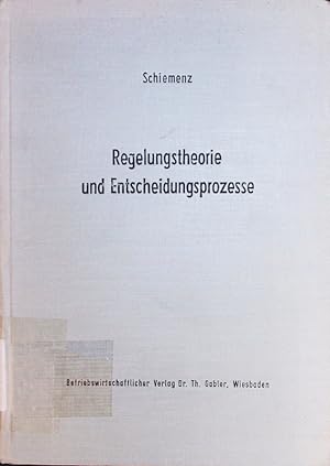 Seller image for Regelungstheorie und Entscheidungsprozesse. ein Beitrag zur Betriebskybernetik. for sale by Antiquariat Bookfarm