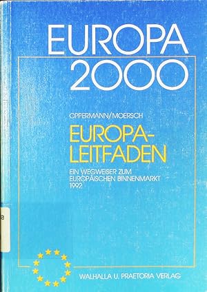 Immagine del venditore per Europa-Leitfaden. Europa 2000, ein Wegweiser zum europischen Binnenmarkt 1992. venduto da Antiquariat Bookfarm