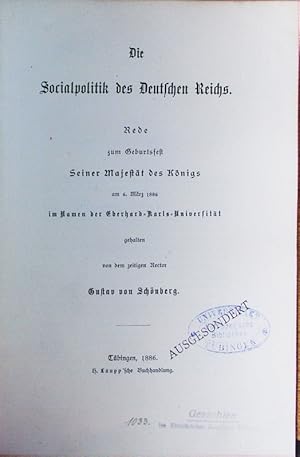 Image du vendeur pour Die Socialpolitik des Deutschen Reichs. Rede zum Geburtsfest Seiner Majestt des Knigs am 6. Mrz 1886 im Namen d. Eberhard-Karls-Universitt. mis en vente par Antiquariat Bookfarm